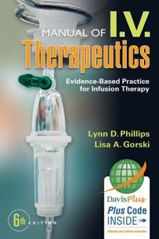 Paperback Phillips's Manual of I.V. Therapeutics: Evidence-Based Practice for Infusion Therapy Book