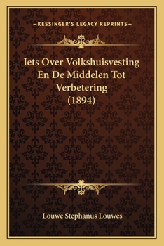 Paperback Iets Over Volkshuisvesting En De Middelen Tot Verbetering (1894) [Dutch] Book