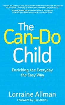 Paperback The Can-Do Child: Enriching the Everyday the Easy Way Book