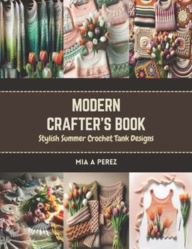 Paperback Modern Crafter's Book: Stylish Summer Crochet Tank Designs Book
