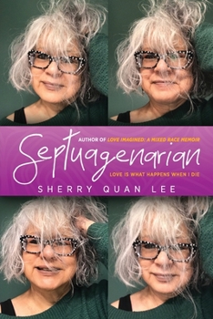 Paperback Septuagenarian: love is what happens when I die Book