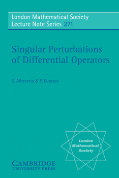 Singular Perturbations of Differential Operators: Solvable Schr�dinger-Type Operators - Book #271 of the London Mathematical Society Lecture Note