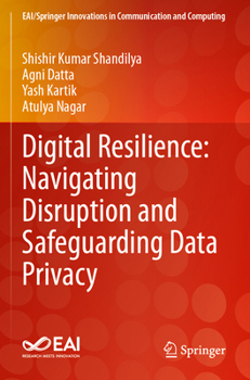 Paperback Digital Resilience: Navigating Disruption and Safeguarding Data Privacy Book
