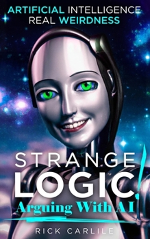 Paperback Strange Logic!: Arguing with AI Book