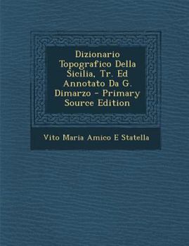 Paperback Dizionario Topografico Della Sicilia, Tr. Ed Annotato Da G. Dimarzo [Italian] Book