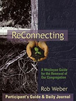 Paperback Reconnecting: A Wesleyan Guide for the Renewal of Our Congregation [With Daily Journal] Book
