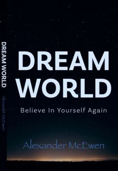 Paperback DreamWorld: Believe In Yourself Again Book