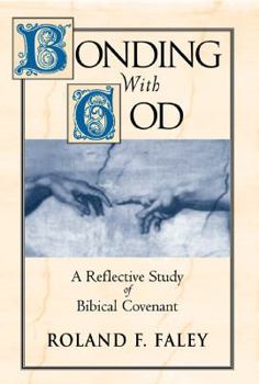 Paperback Bonding with God: A Reflective Study of Biblical Covenant Book