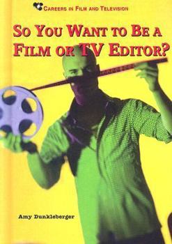 Library Binding So You Want to Be a Film or TV Editor? Book