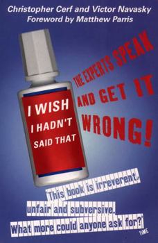 Paperback I Wish I Hadn't Said That: The 'Experts' Speak - and Get It Wrong! Book