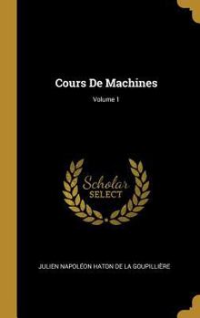 Hardcover Cours De Machines; Volume 1 [French] Book