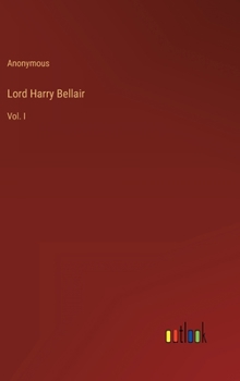 Hardcover Lord Harry Bellair: Vol. I Book