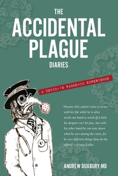 Paperback The Accidental Plague Diaries: A COVID-19 Pandemic Experience Book