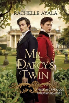 Mr. Darcy's Twin: A Pride and Prejudice Variation Romance (Darcy and Elizabeth Forever)