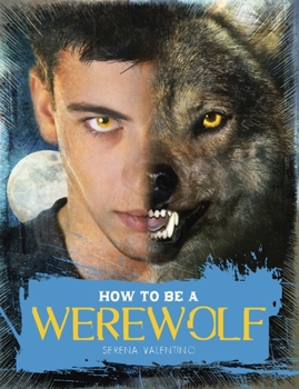 How to Be a Werewolf - Book  of the How to Be a Monster