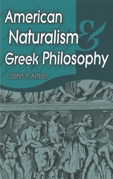 Hardcover American Naturalism and Greek Philosophy Book