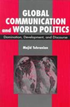 Paperback Global Communication and World Politics: Domination, Development, and Discourse Book
