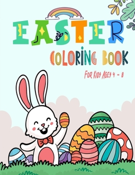 Paperback Easter Coloring Book For Kids Ages 4-8: Cute and Fun Images, Ages 4-8, 8.5 x 11 Inches, Easter Day Coloring Book For Children And Preschoolers. For Bo Book