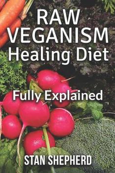 Paperback Raw Veganism Healing Diet: Fully Explained Book