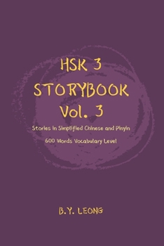 Paperback HSK 3 Storybook Vol 3: Stories in Simplified Chinese and Pinyin, 600 Word Vocabulary Level Book