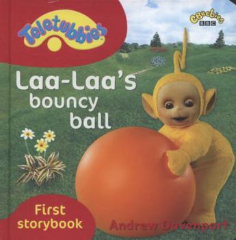 Hardcover Laa-Laa's Bouncy Ball. Andrew Davenport Book