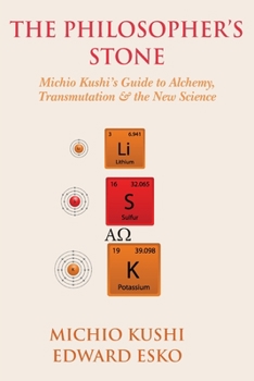 Paperback The Philosopher's Stone: Michio Kushi's Guide to Alchemy, Transmutation & the New Science Book