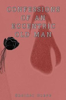 Paperback Confessions of an Eccentric Old Man Book