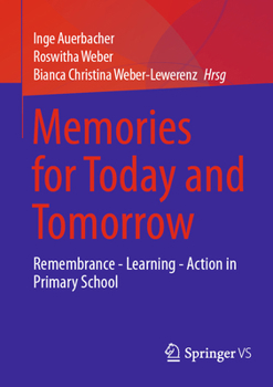 Paperback Memories for Today and Tomorrow: Remembrance - Learning - Action in Primary School Book