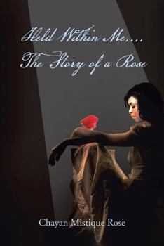 Paperback Held Within Me.... the Story of a Rose Book