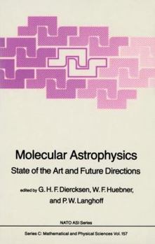 Molecular Astrophysics: State of the Art and Future Directions (NATO Science Series C:)