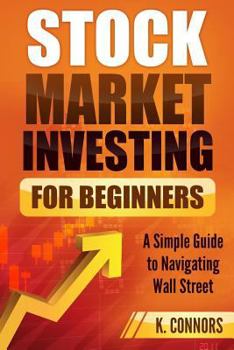 Paperback Stock Market Investing for Beginners: A Simple Guide to Navigating Wall Street Book