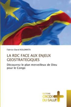 La Rdc Face Aux Enjeux Geostrategiques