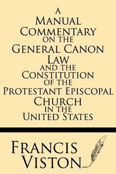 Paperback A Manual Commentary on the General Canon Law and the Constitution of the Protestant Episcopal Church in the United States Book