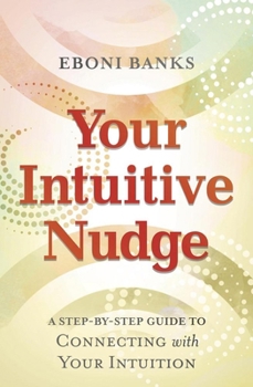 Paperback Your Intuitive Nudge: A Step-By-Step Guide to Connecting with Your Intuition Book