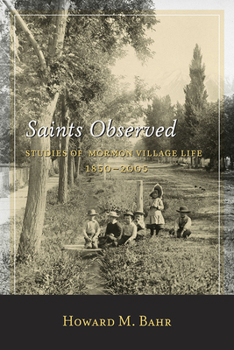 Hardcover Saints Observed: Studies of Mormon Village Life, 1850-2005 Book
