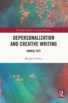 Paperback Depersonalization and Creative Writing: Unreal City Book