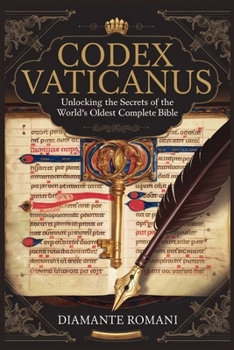 Paperback Codex Vaticanus: Unlocking the Secrets of the World's Oldest Complete Bible Book