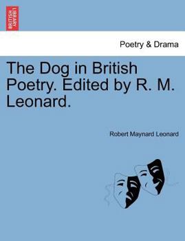 The Dog in British Poetry. Edited by R. M. Leonard.