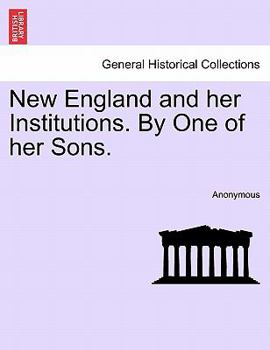 Paperback New England and Her Institutions. by One of Her Sons. Book