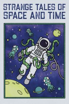 Strange Tales of Space and Time