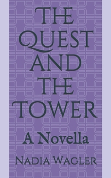 Paperback The Quest and the Tower: A Novella Book