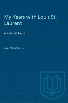 Paperback My Years with Louis St. Laurent: A Political Memoir Book