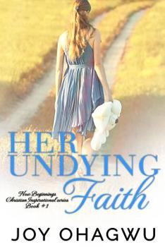 Paperback Her Undying Faith - New Beginnings #1 Book