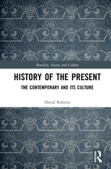 Hardcover History of the Present: The Contemporary and Its Culture Book