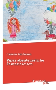 Paperback Pipas abenteuerliche Fantasiereisen [German] Book