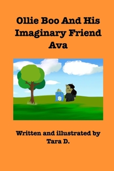 Paperback Ollie Boo And His Imaginary Friend Ava: Ollie Boo And His Imaginary Friend Ava Book