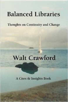 Paperback Balanced Libraries: Thoughts On Continuity And Change Book