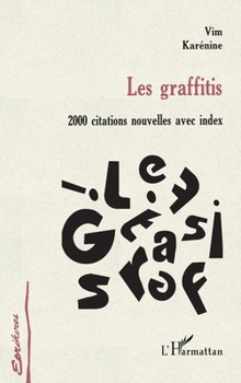 Paperback Les Graffitis: 2000 citations nouvelles avec index [French] Book