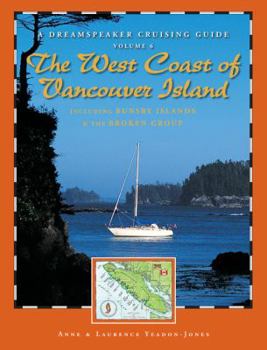 Paperback Dreamspeaker Cruising Guide, Volume 6: The West Coast of Vancouver Island Book
