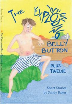 Paperback The Exploding Belly Button: Plus Twelve Book